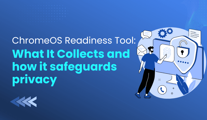 What ChromeOS Readiness Tool Collects and What It Doesn't: Ensuring Enterprise Privacy with App Start/Stop Times and Device IDs